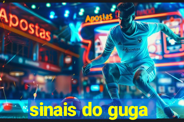 sinais do guga